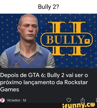 Depois de GTA 6; Bully 2 vai ser o próximo lançamento da Rockstar