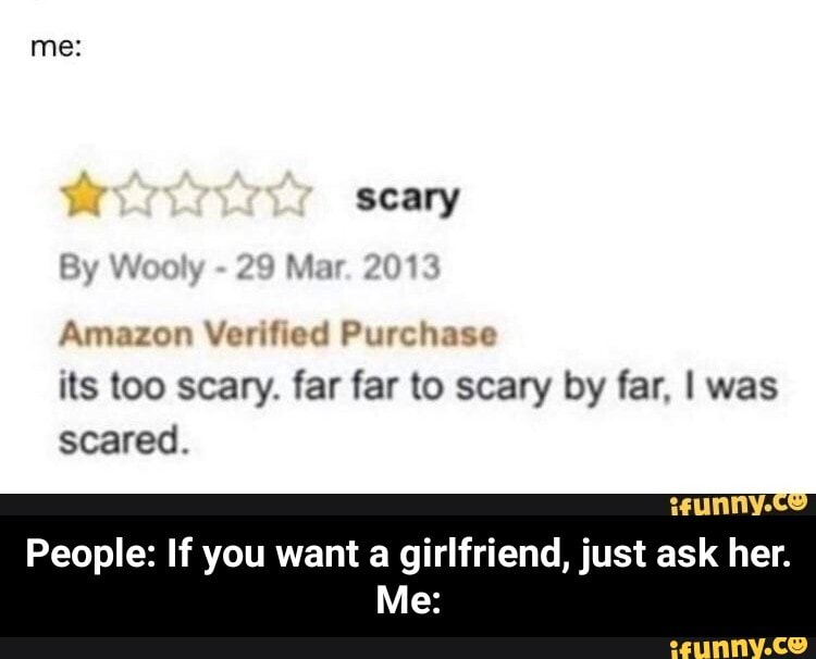 Scary By Mar Via Amazon Verified Purchase its too scary. far far