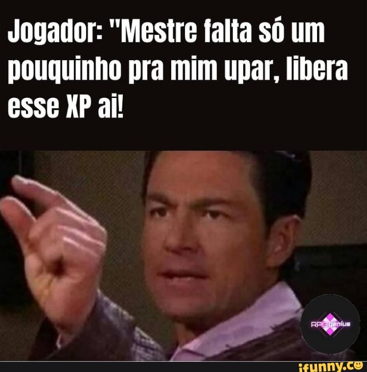 Jogador: Mestre, esqueci a ficha do meu Mestre: Você é a Vergonha da  profissión - iFunny Brazil