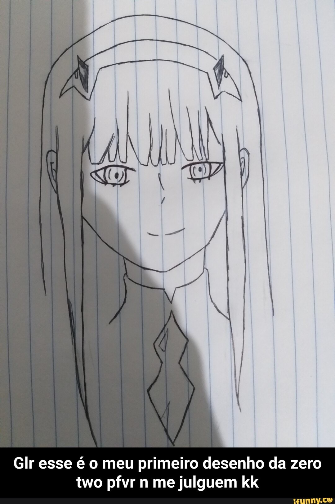 Glr esse é o meu primeiro desenho da zero - Glr esse é o meu primeiro  desenho da zero two pfvr n me julguem kk - iFunny Brazil