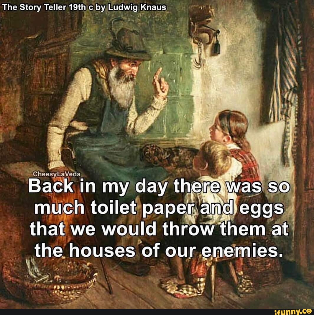 The Story Teller 19th c by Ludwig Knaus Back in my day there. was SO