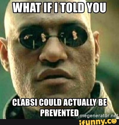 WHAT IF roLoWou if CLABSI COULD ACTUALLY BE, PREVENTED - iFunny Brazil