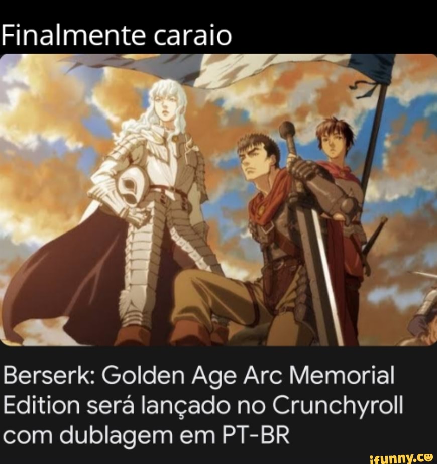 Berserk: Golden Age Arc Memorial Edition será lançado no