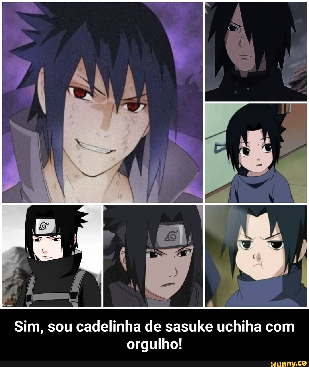 Sim, sou cadelinha de sasuke uchiha com orgulho! - Sim, sou cadelinha de  sasuke uchiha com orgulho! - iFunny Brazil