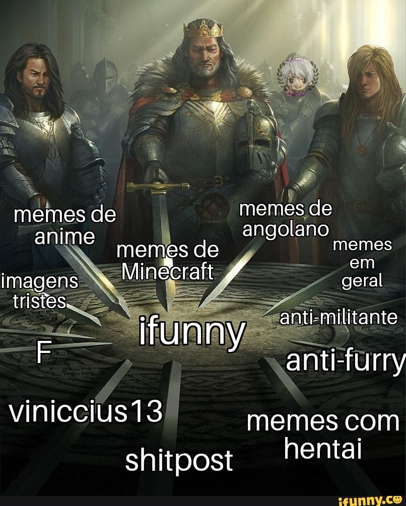 Memes de memes de i angolano de imagens Minecraft geral funny militante  viniccius13) memes com hentai shitpost - iFunny Brazil