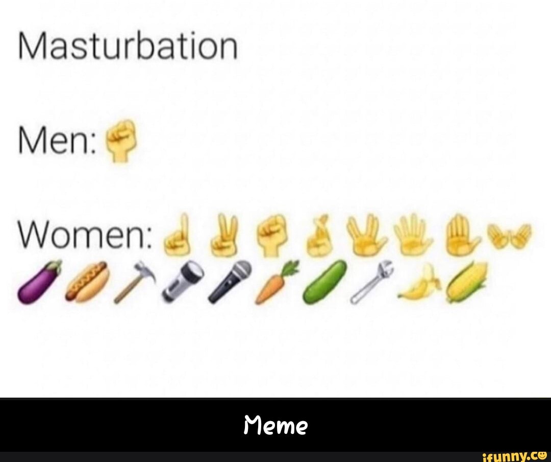 Masturbation Men: Women: Meme - Meme - iFunny Brazil