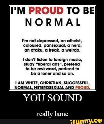 Why Do You Pretend To Be Normal?