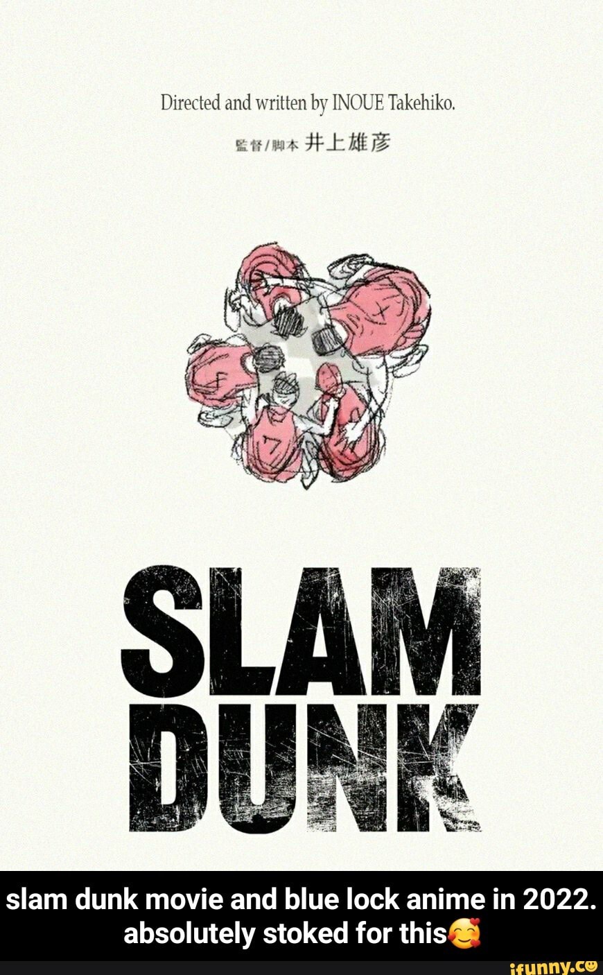 Directed and written by INOUE Takehiko. slam dunk movie and blue lock anime  in 2022. absolutely