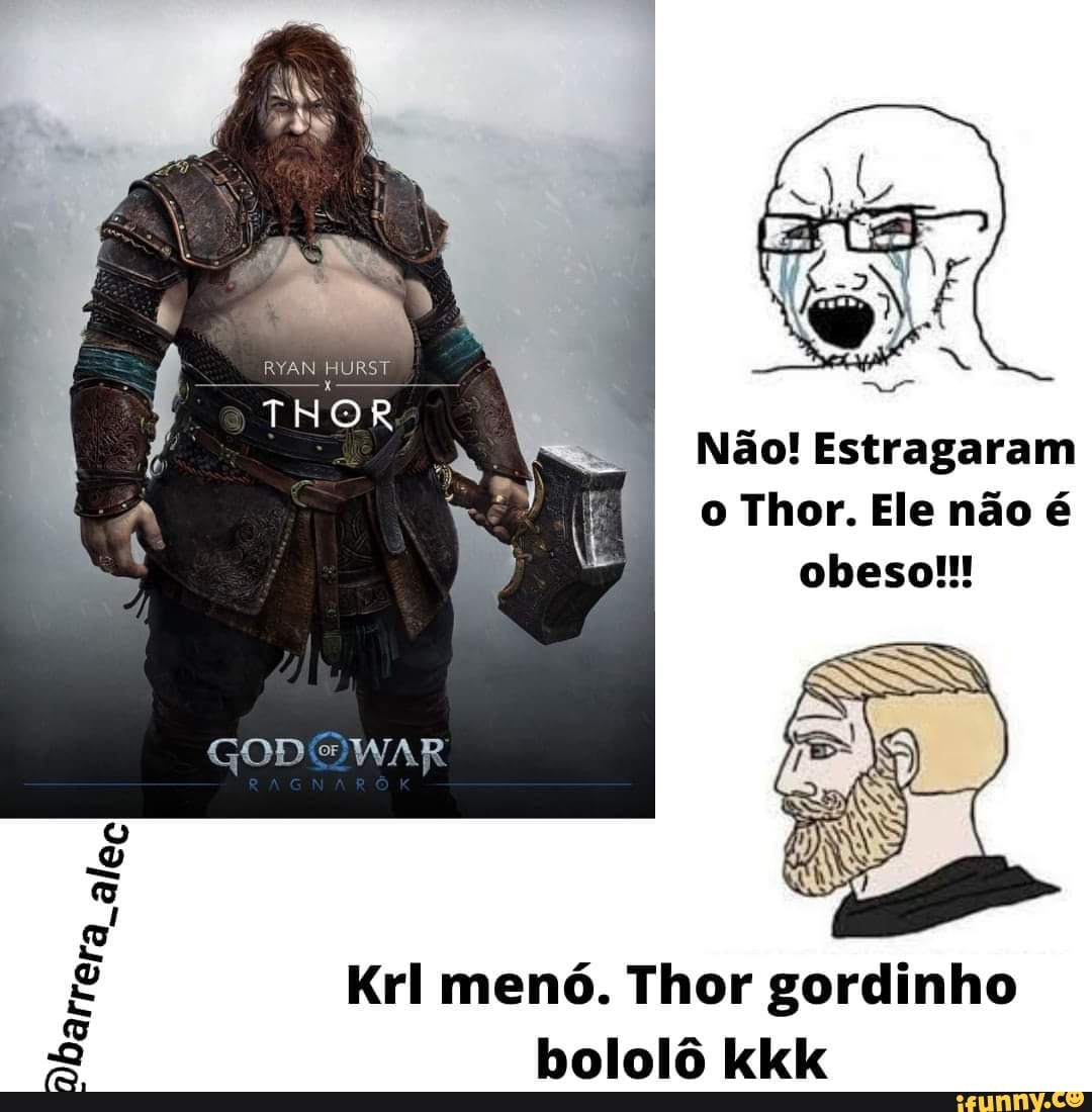 RYAN HURS THOR, GOD WAR - iFunny Brazil