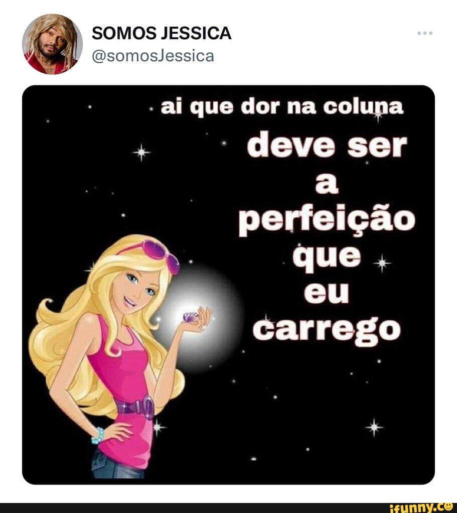 SOMOS JESSICA somoslessica embora a vida seja complicada eu cabelo é lindo  - iFunny Brazil