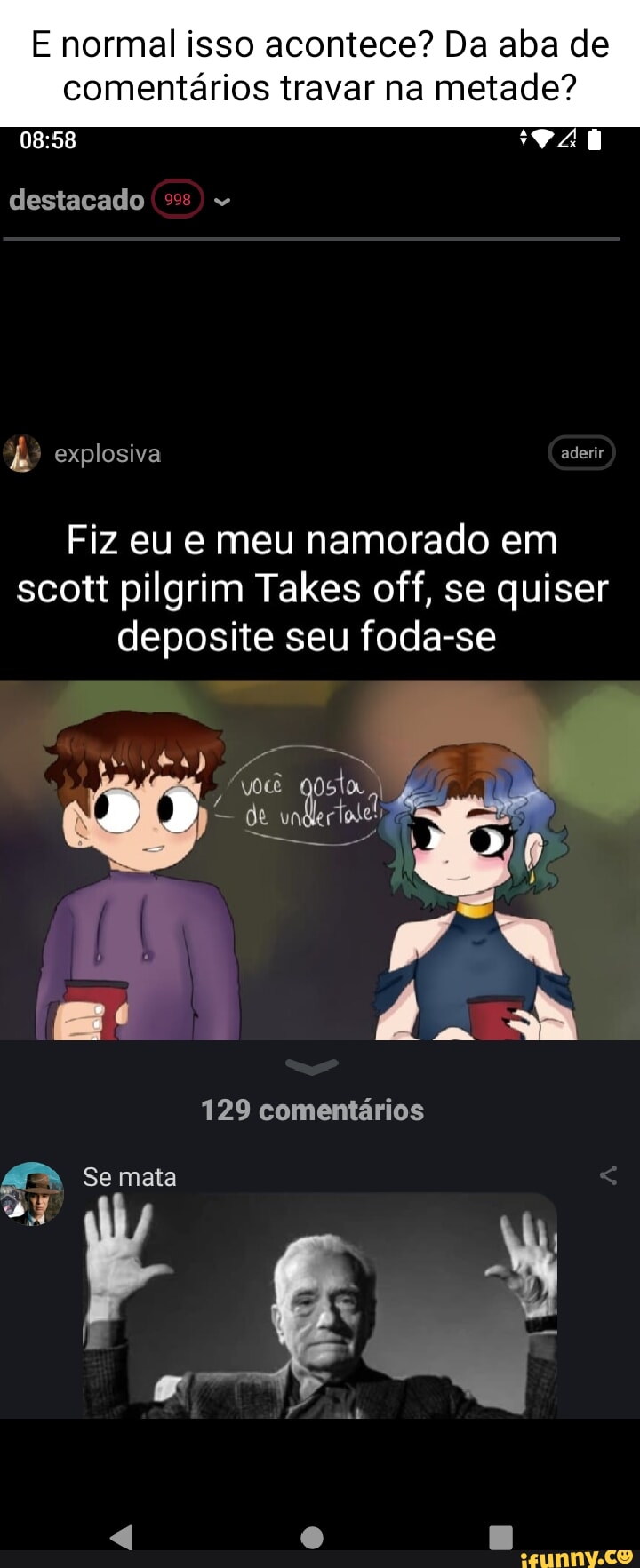 Eu depois de dizer (aoba) para uma pessoa aleatória e ela não me responder:  - iFunny Brazil