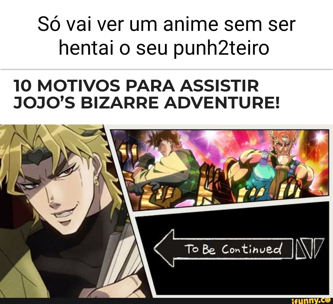 10 Motivos para assistir JoJo's Bizarre Adventure!