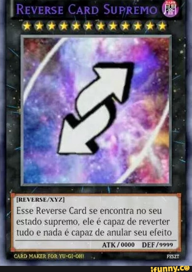 Revrast Esse Reverse Card se encontra no seu de estado supremo, ele é I  tudo e nada é capa: - iFunny Brazil