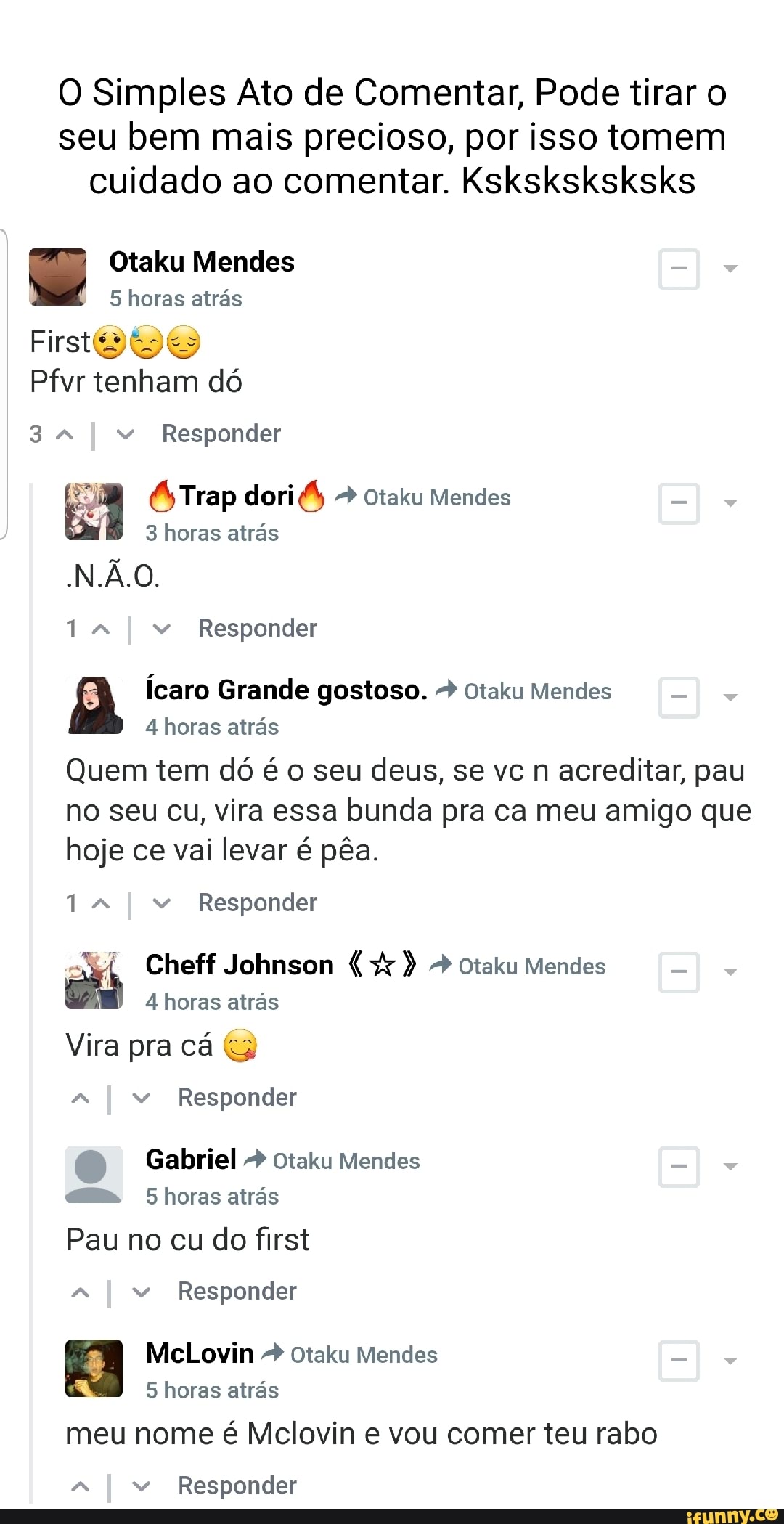 O Simples Ato de Comentar, Pode tirar o seu bem mais precioso, por isso  tomem cuidado