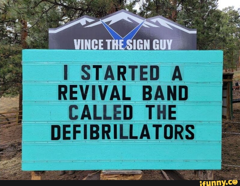 I STARTED A REVIVAL BAND CALLED THE DEFIBRILLATORS iFunny Brazil