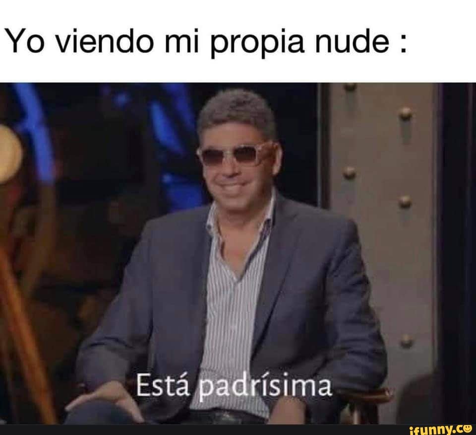 Yo viendo mi propia nude : Está padrísima - iFunny Brazil