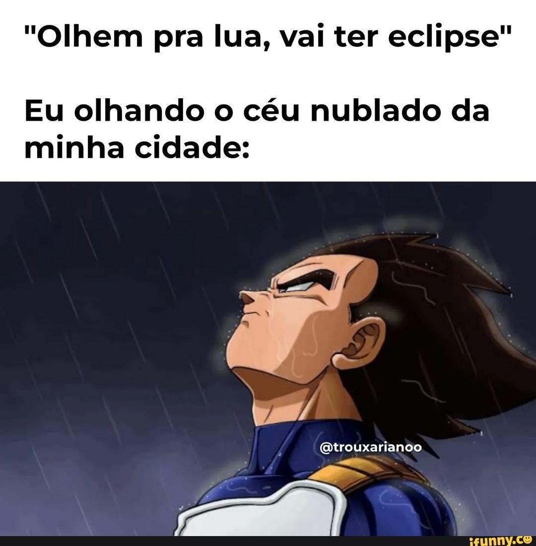 Eu assistindo ao eclipse solar no dia de chuva - iFunny Brazil