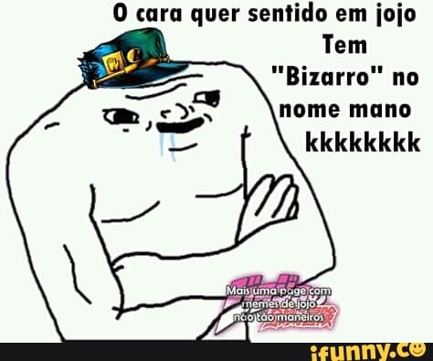 Que bizarro kkkkkk