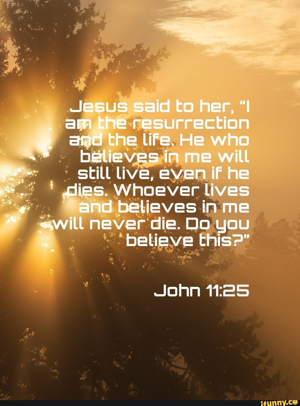 Jesus said to her, 