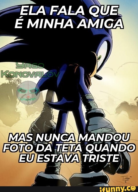 Eu quero que vocês fazem memes com este Sonic triste