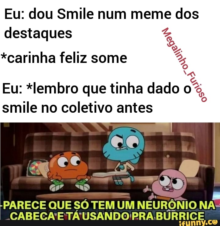 Bom,como meu meme gerou muito smile, mais comentário de hate.eu vou excluir  meu perfil. muito obrigado por me deixar feliz agora é só um tchau vou  excluir daqui 3 minutos. - iFunny