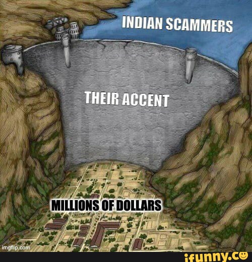 INDIAN SCAMMERS THEIR ACGENT - iFunny Brazil