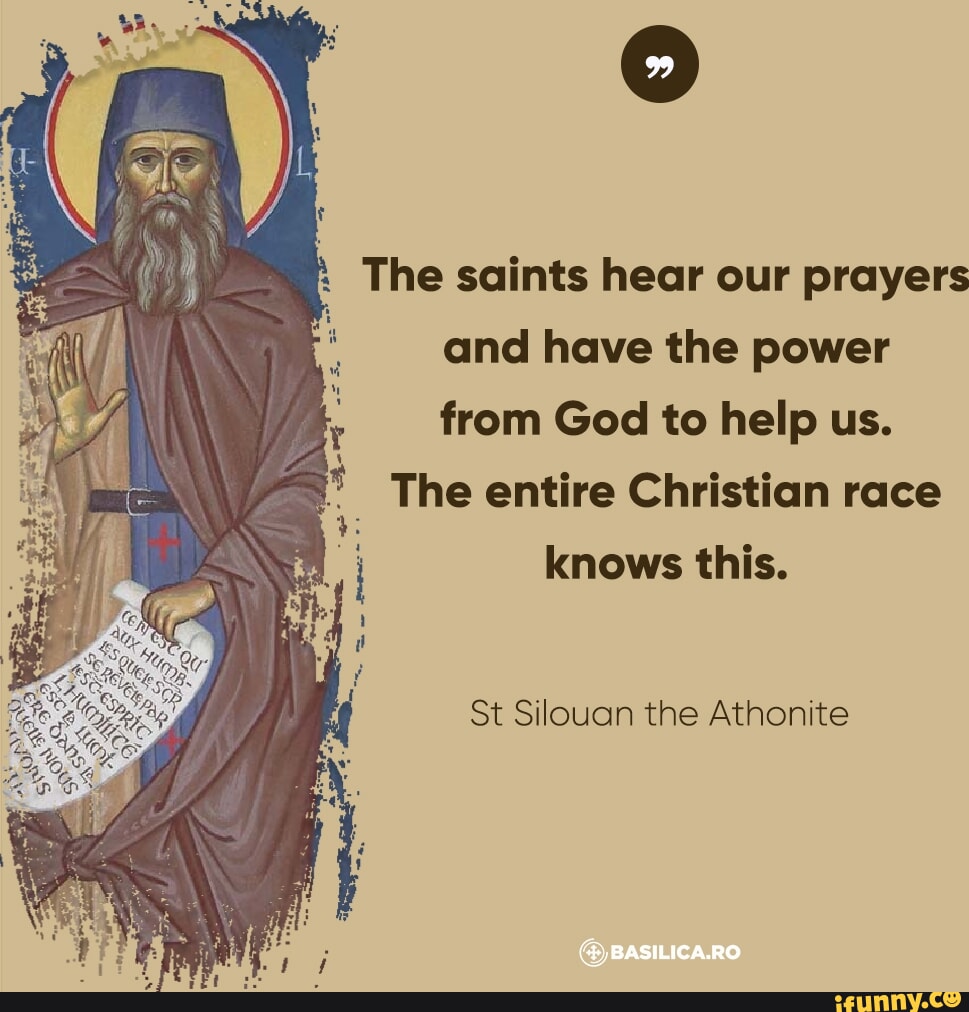 The saints hear our prayers and have the power from God to help us. The ...