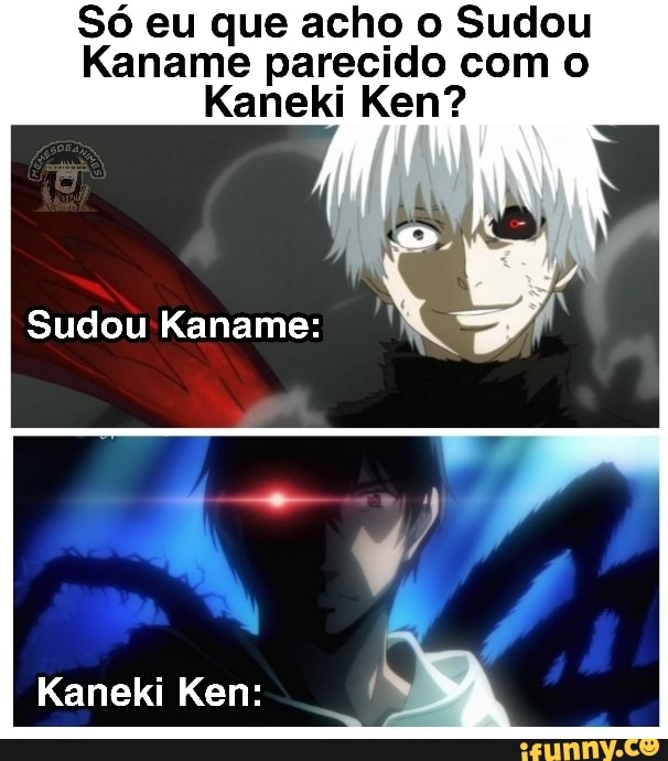 Só eu que acho o Sudou Kaname parecido com o Kaneki Ken? Sudou Kaname: -  iFunny Brazil