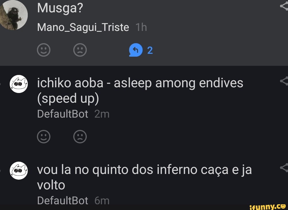 Eu depois de dizer (aoba) para uma pessoa aleatória e ela não me responder:  - iFunny Brazil