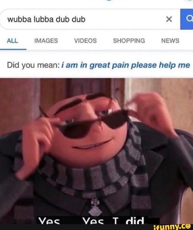 Did You Mean I Am In Great Pain Please Help Me IFunny Brazil did-you-mean-i-am-in-great-pain-please-help-me-ifunny-brazil
