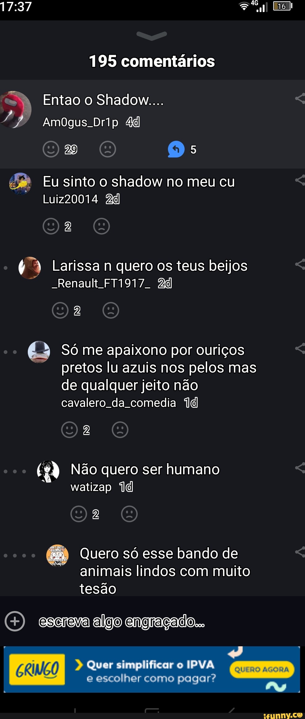 195 comentários Entao o Shadow... AmOgus Drip os 29 O: Eu sinto o shadow no  meu