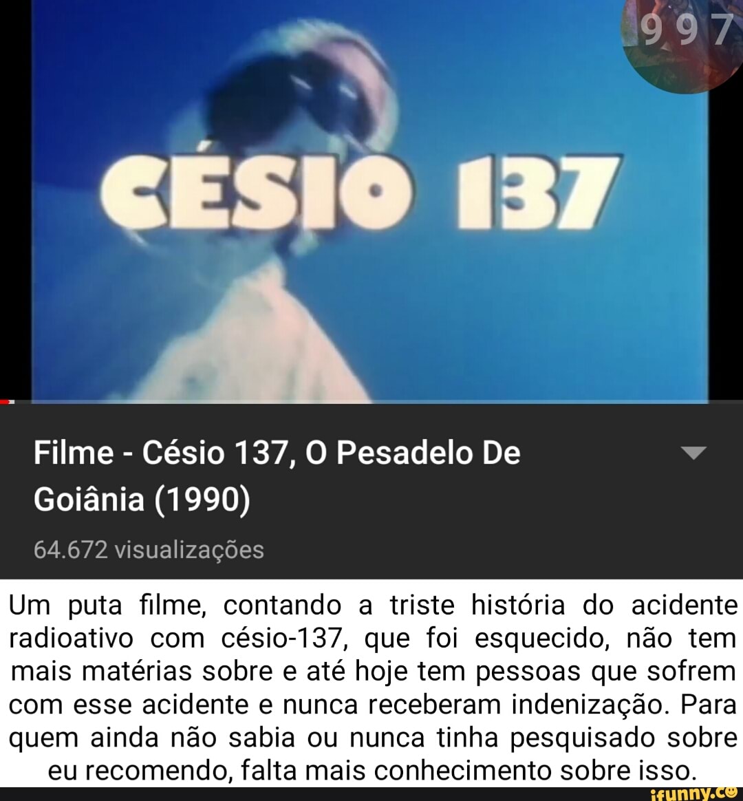 Filme Césio 137, O Pesadelo De Goiânia (1990) 64.672 visualizações Um puta  filme, contando a triste