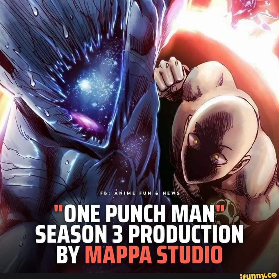 SEASON ONE PUNCH MAN SEASON 3 PRODUCTION BY MAPPA STUDIO - iFunny Brazil