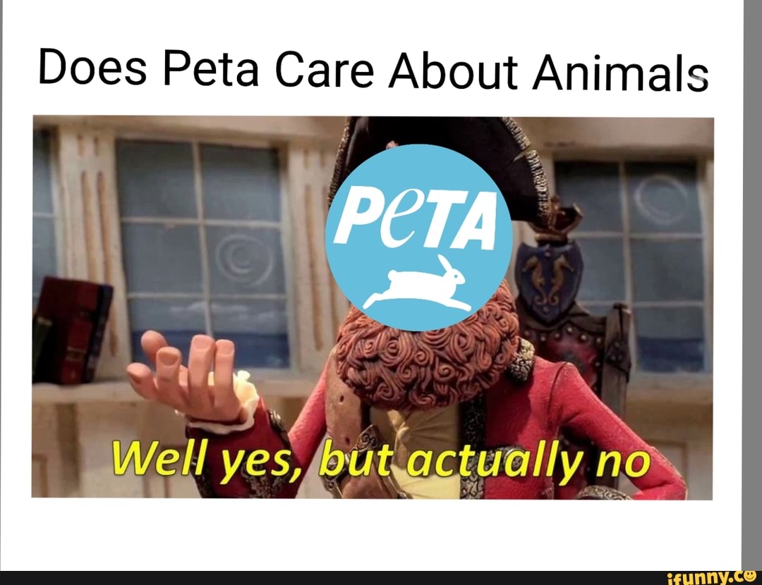 Does Peta Care About Animals iFunny Brazil