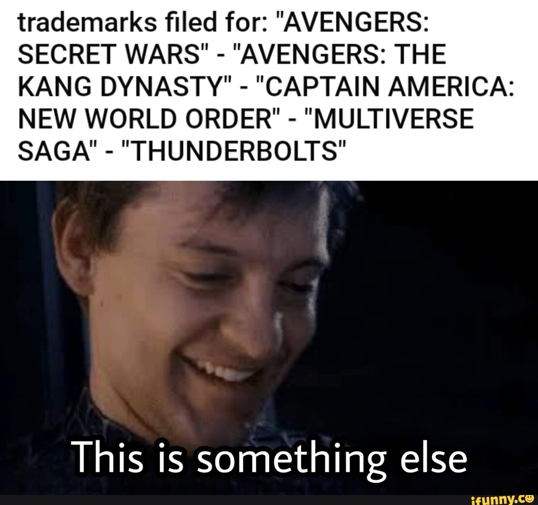 trademarks filed for: AVENGERS: SECRET WARS - AVENGERS: THE KANG DYNASTY  - CAPTAIN AMERICA: NEW WORLD ORDER - MULTIVERSE SAGA - THUNDERBOLTS :  r/MarvelStudiosSpoilers