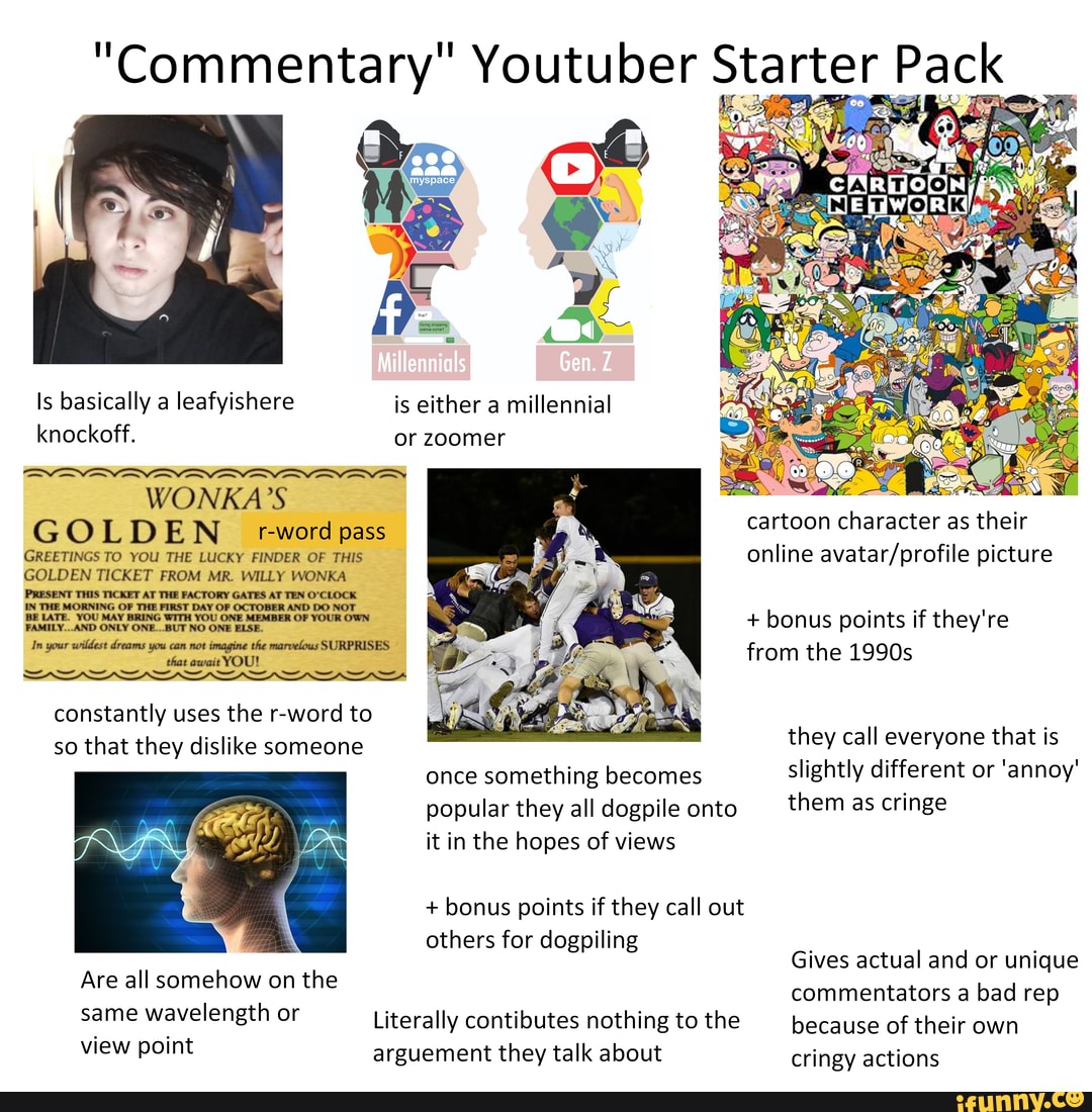 Commentary r Starter Pack Is basically a leafyishere knockoff.  GOLDEN word pass WONKA'S GREETINGS TO YOU