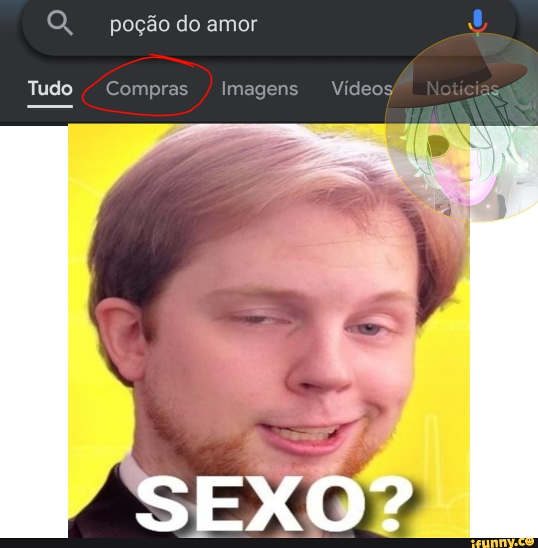 O, poção do amor Tudo Compras Imagens Vídeos SEXO? - iFunny Brazil