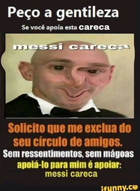 Messi careca - Ah Negão!