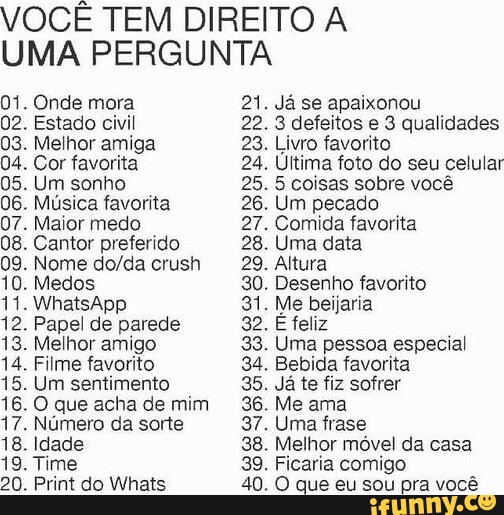 Você tem direito de me fazer 10 perguntas 