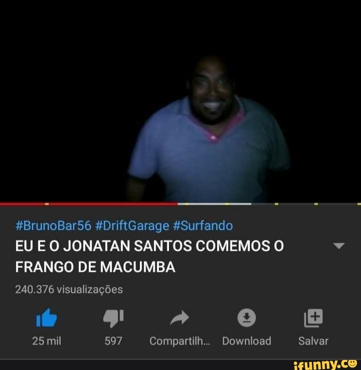 EU E O JONATAN SANTOS COMEMOS O FRANGO DE MACUMBA 240.376 visualizações ...