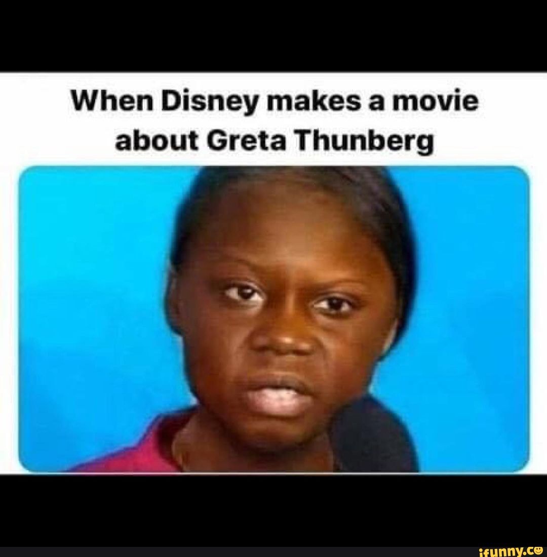 When Disney makes a movie about Greta Thunberg - iFunny Brazil