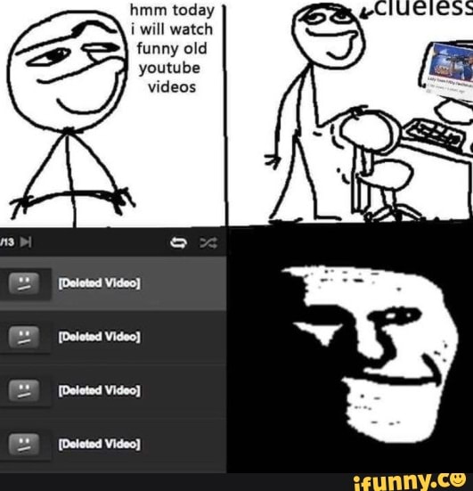 Hmm today will watch funny old youtube iFunny Brazil