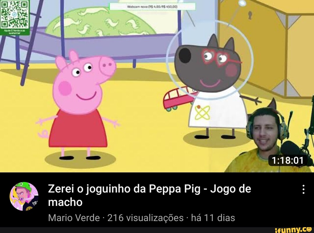 Zerei o joguinho da Peppa Pig - Jogo de macho Mario Verde 216 visualizações  - há 11 dias - iFunny Brazil