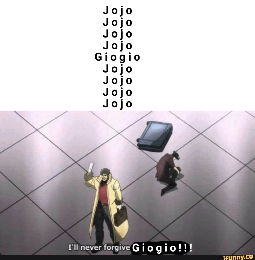 Jojo Giogio I'll never forgive G iog io!!! - iFunny Brazil