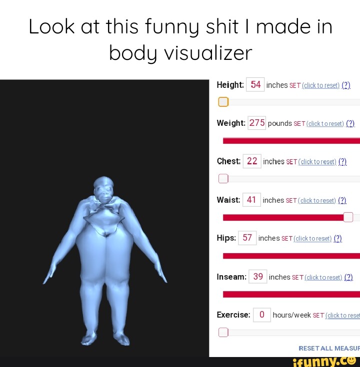 Look at this funny shit I made in body visualizer Height: 54 inches seT