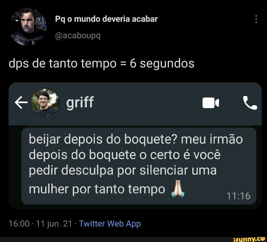 Pq o mundo deveria acabar (Dacaboupg Ga + dps de tanto tempo = 6 segundos  ess griff