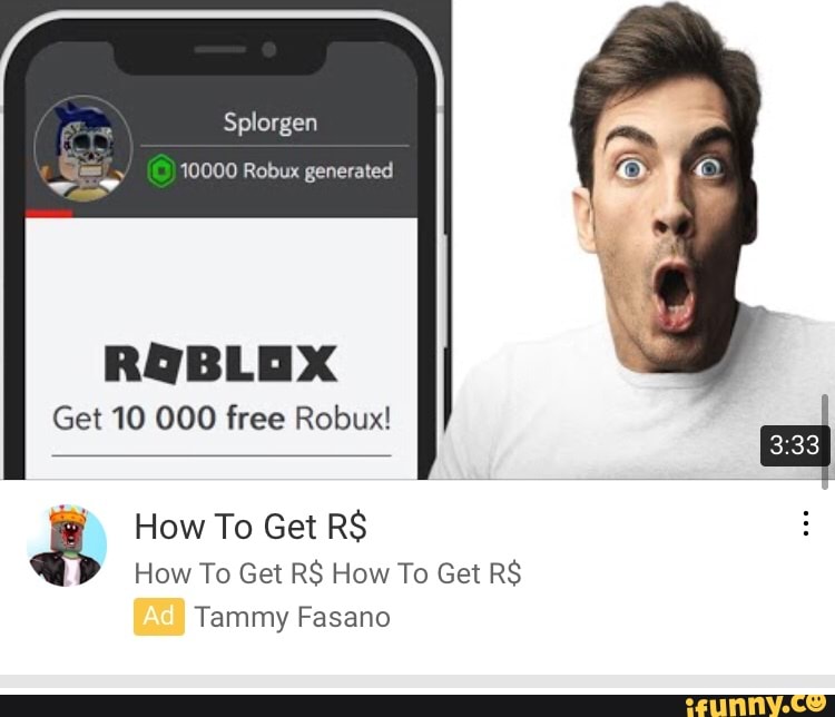 Splorgen 10000 Robux generated Get 10 000 free Robux! How To Get RS How To  Get RS How To Get RS Tammy Fasano - iFunny Brazil