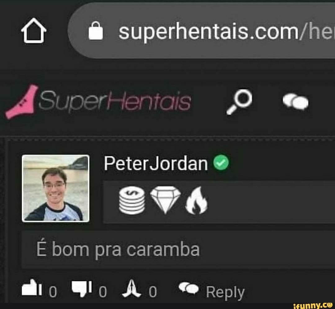 Matheus Gamer Hoje gente achei um site melhor que goyabu tem full HD sem  anuncio e o servidor de lag laga menos CE Superhentais é melhor - iFunny  Brazil