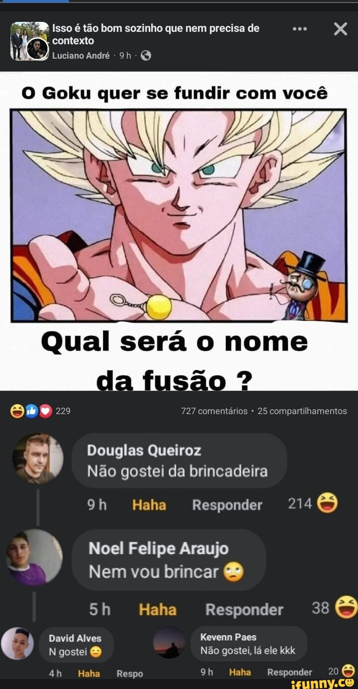 O NOME DO NOSSO FILHO NÃO PODE SER GOKU EU JÁ REGISTRELI.. - iFunny  Brazil