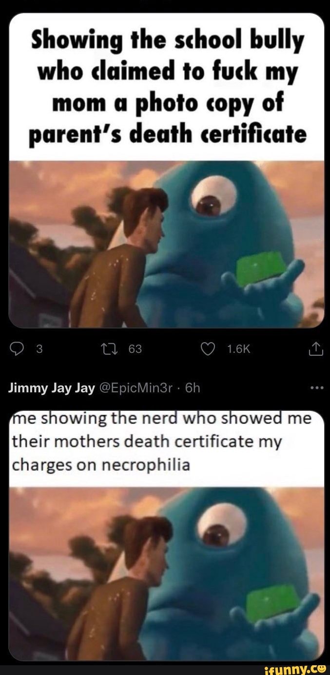 Showing the school bully who claimed to fuck my mom a photo copy of  parent's death